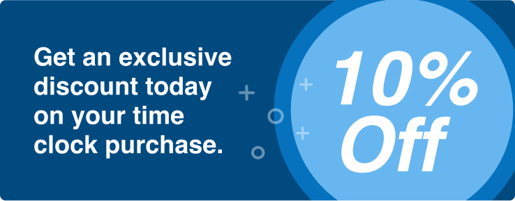 Get an exclusive 10% discount on your time clock purchase